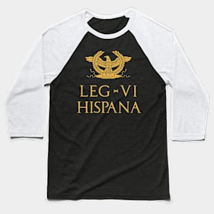 Legio VI Hispana Roman Legion Baseball T-Shirt